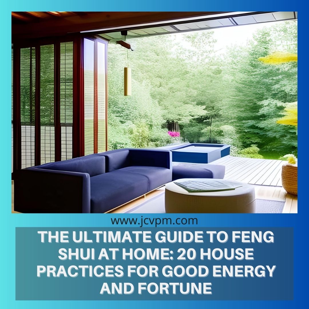 The Ultimate Guide to Feng Shui at Home: 20 House Practices for Good Energy and Fortune