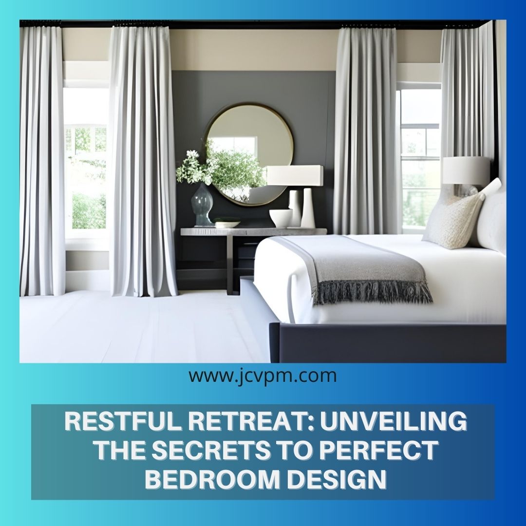 Restful Retreat: Unveiling the Secrets to Perfect Bedroom Design